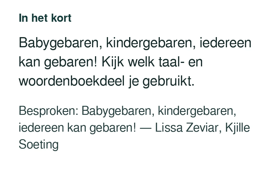 Babygebaren, kindergebaren, iedereen kan gebaren! Kijk welk taal- en woordenboekdeel je gebruikt. Besproken: Babygebaren, kindergebaren, iedereen kan gebaren! — Lissa Zeviar, Kjille Soeting.