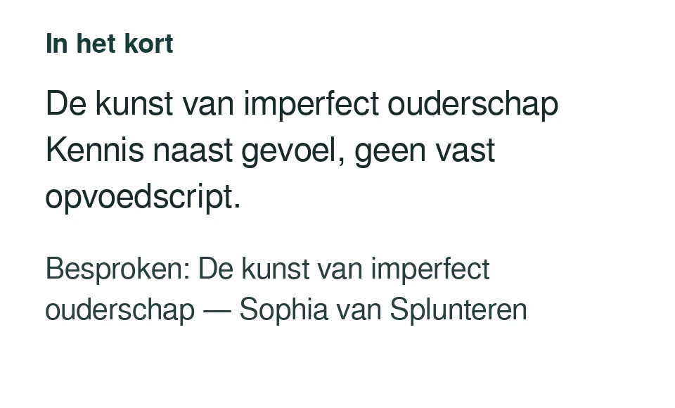 De kunst van imperfect ouderschap Kennis naast gevoel, geen vast opvoedscript. Besproken: De kunst van imperfect ouderschap — Sophia van Splunteren.
