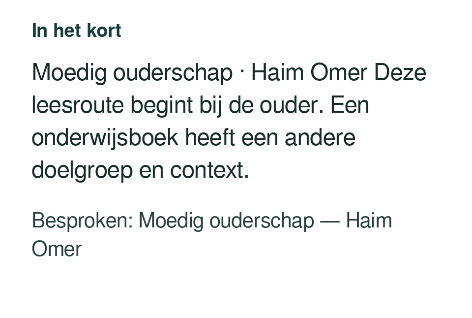 Moedig ouderschap · Haim Omer Deze leesroute begint bij de ouder. Een onderwijsboek heeft een andere doelgroep en context. Besproken: Moedig ouderschap — Haim Omer.